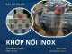 Khớp nối chống rung, Khớp nối mềm chống rung inox, Ống chống rung cho bơm, Khớp nối giảm chấn, khop noi mem inox - Giao thương/ Kết bạn/ Tìm người, Cơ hội giao thương, Chào bán, TP Hà Nội - Ảnh nhỏ 3